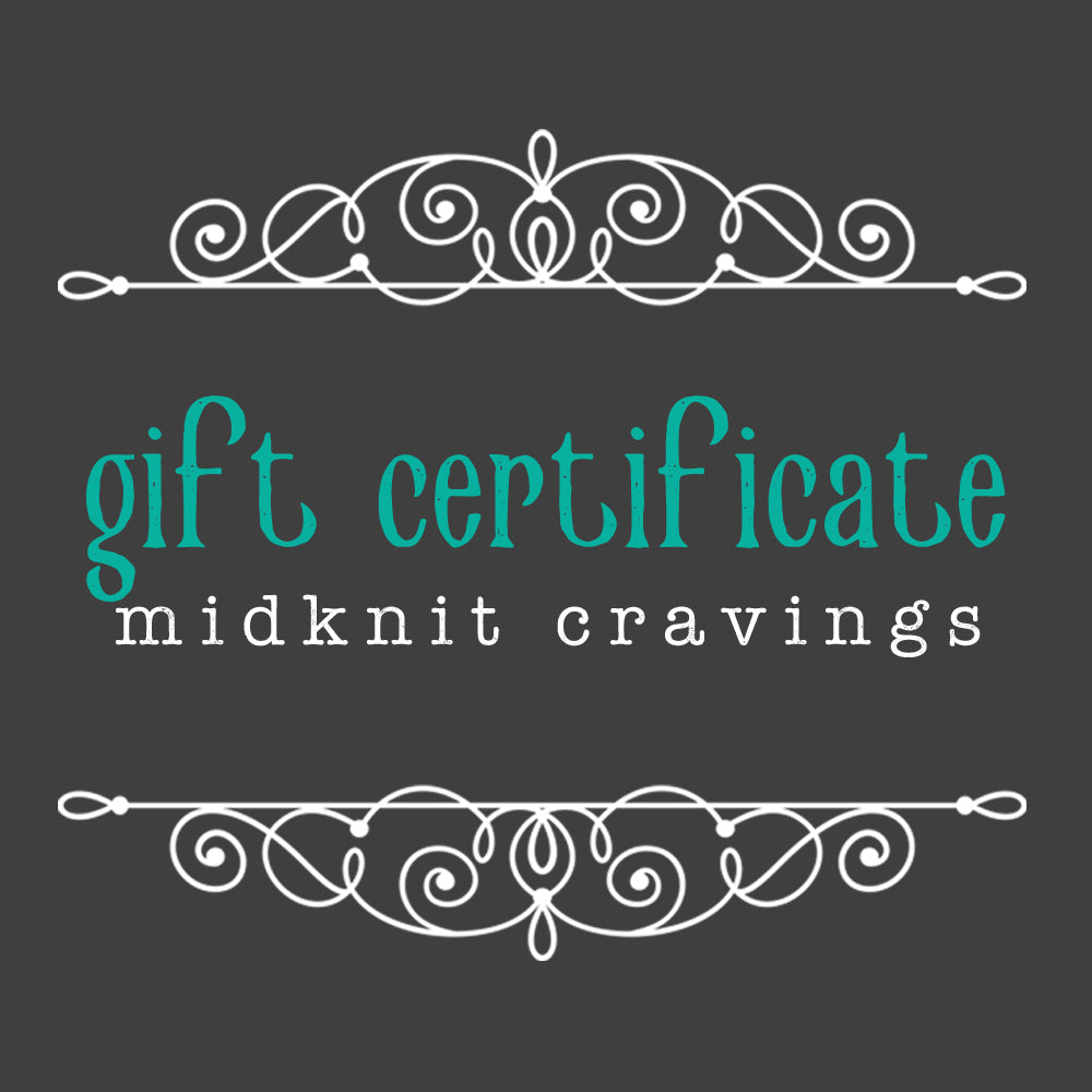 GIFT CERTIFICATES // Midknit Cravings – Midknit Cravings Yarn Co