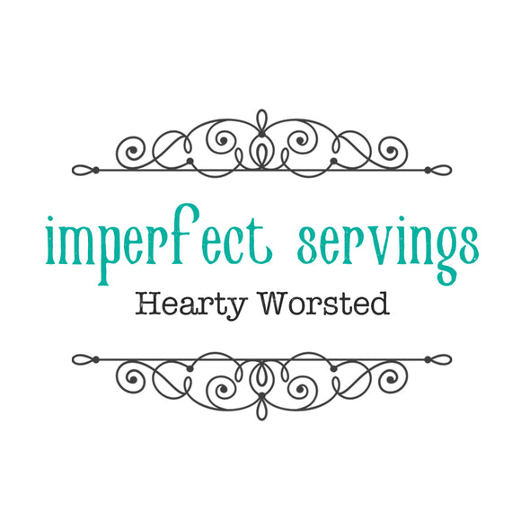 IMPERFECT SERVINGS - Hearty Worsted